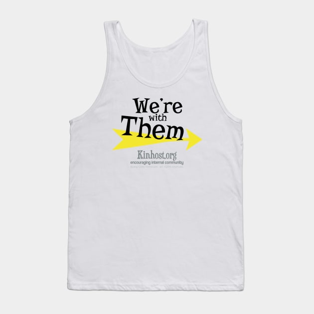 We're with Them - Rightmost Tank Top by Kinhost Pluralwear